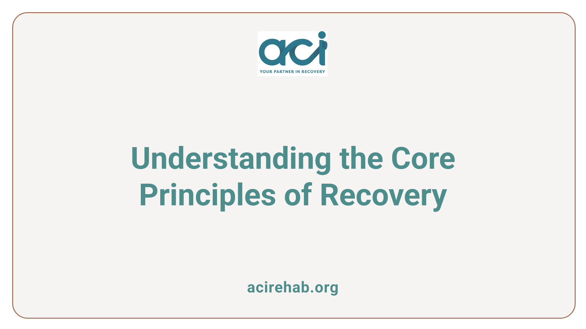 Understanding the Core Principles of Recovery