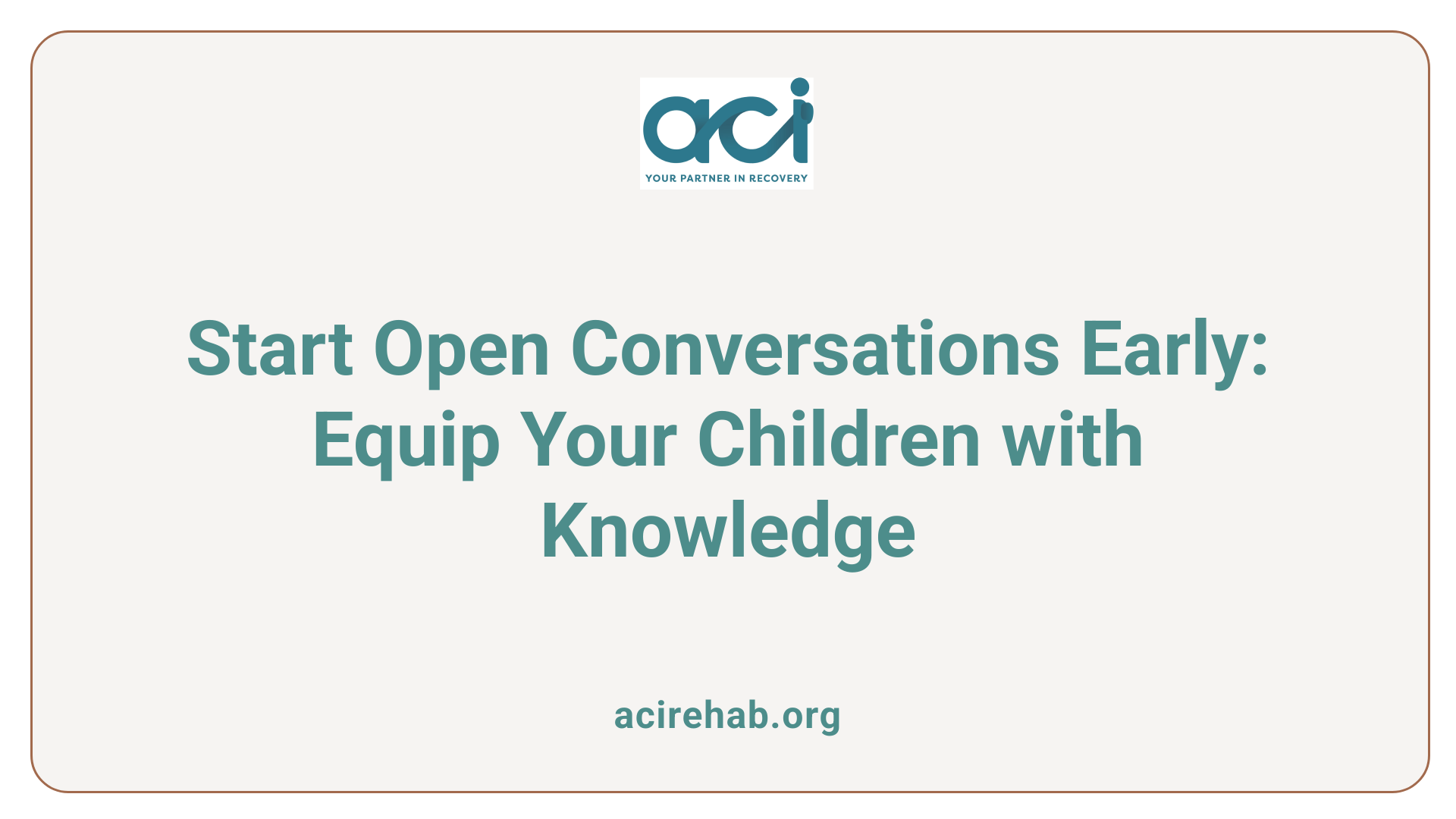 Start Open Conversations Early: Equip Your Children with Knowledge