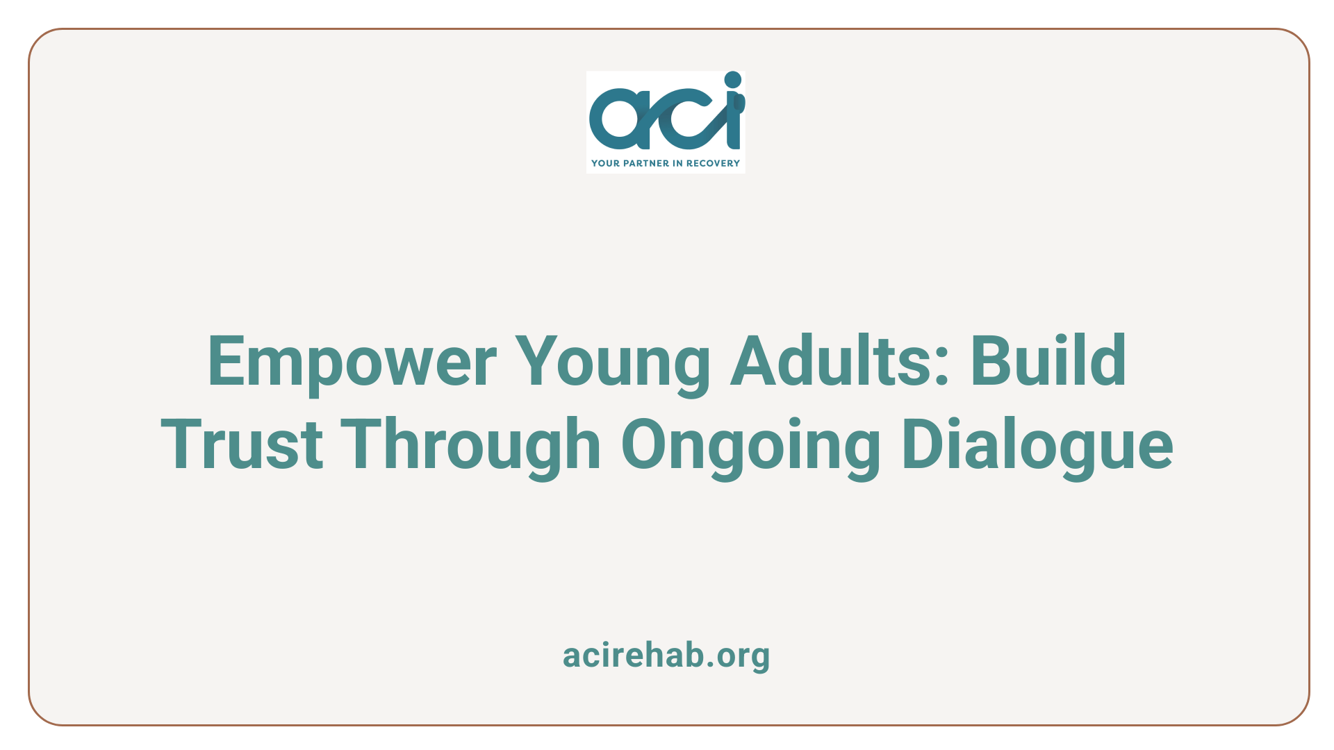 Empower Young Adults: Build Trust Through Ongoing Dialogue