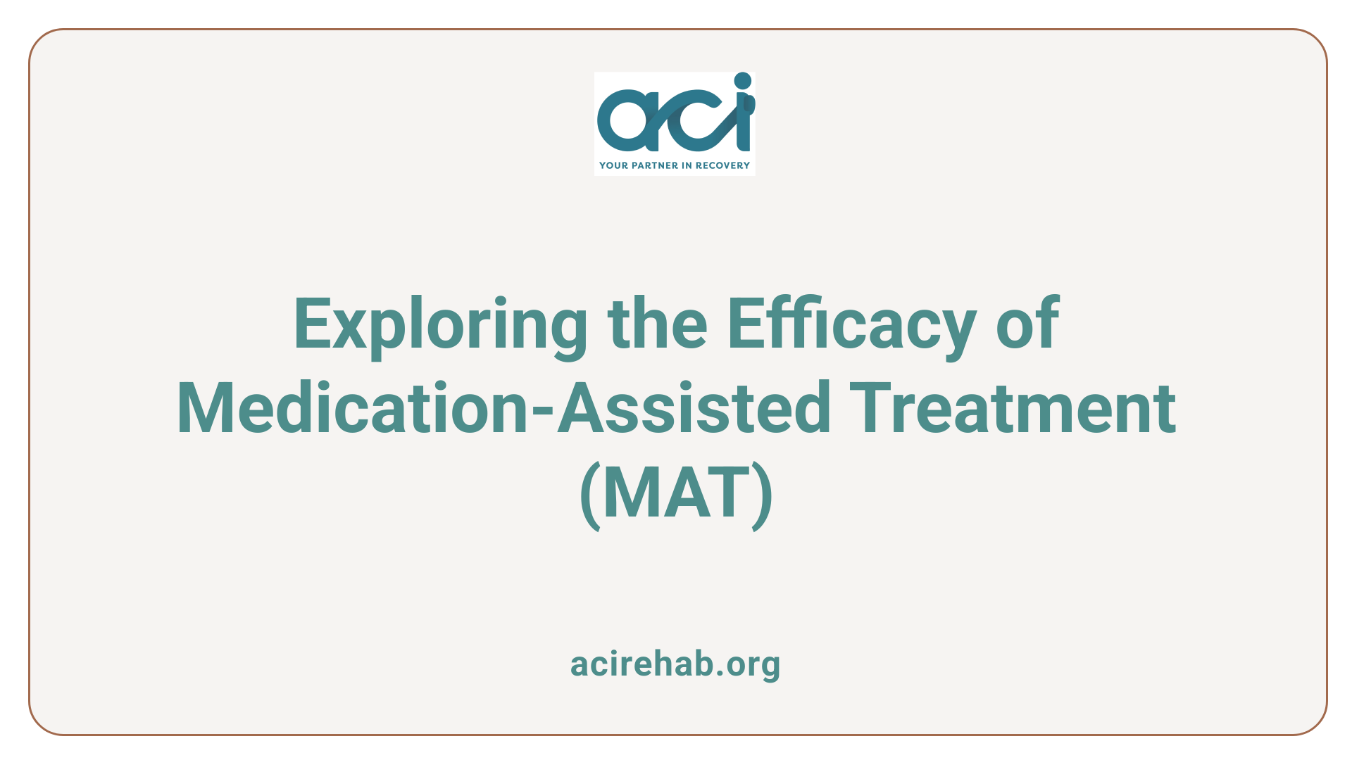 Exploring the Efficacy of Medication-Assisted Treatment (MAT)