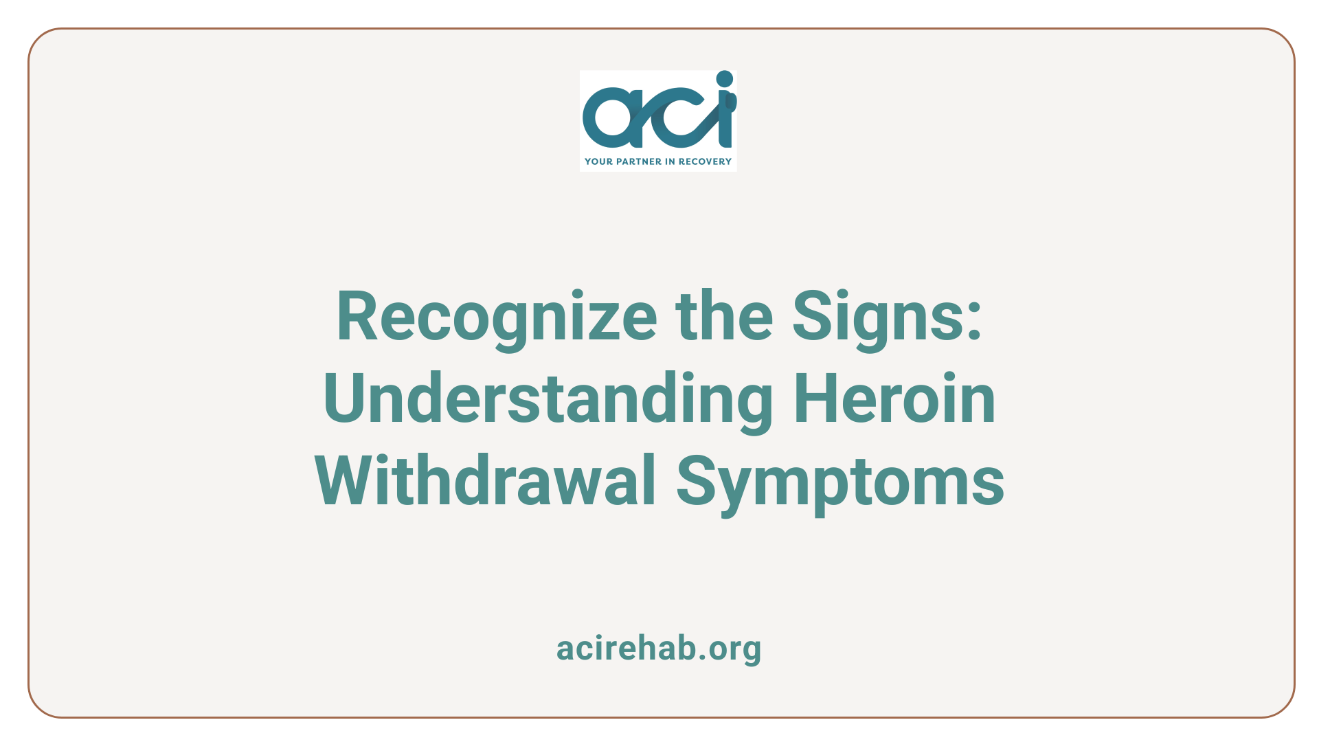 Recognize the Signs: Understanding Heroin Withdrawal Symptoms