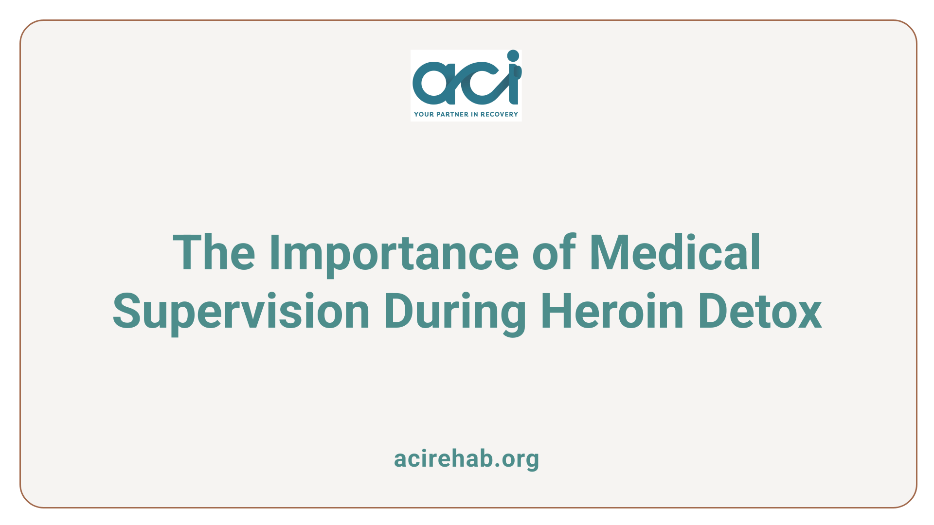 The Importance of Medical Supervision During Heroin Detox