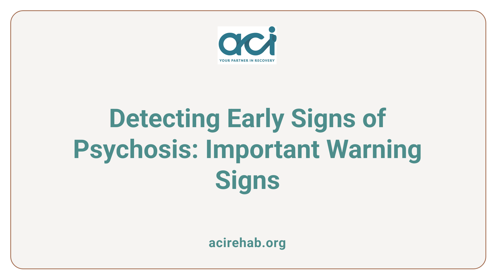 Detecting Early Signs of Psychosis: Important Warning Signs